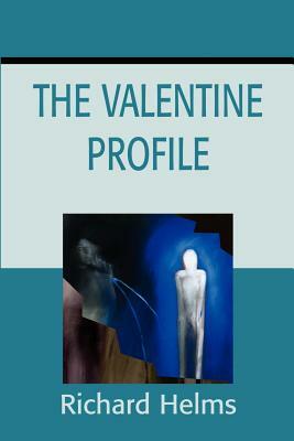 The Valentine Profile by Richard Helms