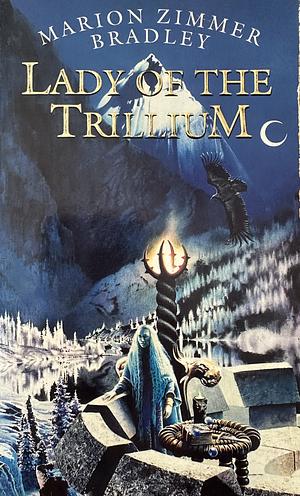 Lady of the Trillium by M. May Zimmer Bradley