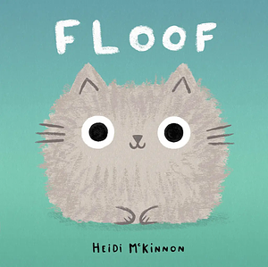 Floof by Heidi McKinnon