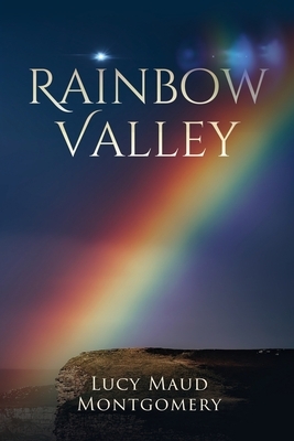 Rainbow Valley by L.M. Montgomery