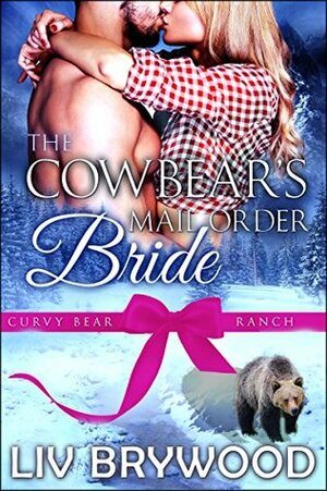 The Cowbear's Mail Order Bride by Liv Brywood
