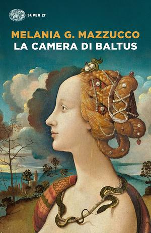 La camera di Baltus by Melania G. Mazzucco