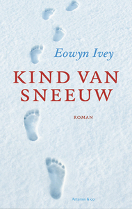 Kind van sneeuw by Eowyn Ivey