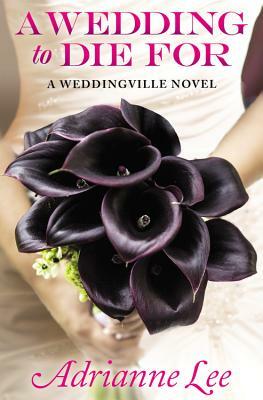 Wedding to Die for (Print on Demand) by Adrianne Lee