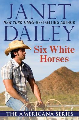 Six White Horses by Janet Dailey