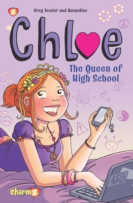 Chloe #2: The Queen of High School by Greg Tessier
