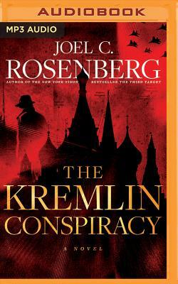 The Kremlin Conspiracy by Joel C. Rosenberg