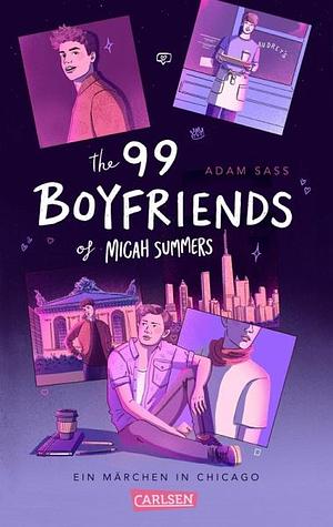 The 99 Boyfriends of Micah Summers - Ein Märchen in Chicago: Queere YA Rom-Com ab 14 zum Verlieben und Wegträumen by Adam Sass