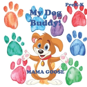 My Dog Buddy! by Mama Goose