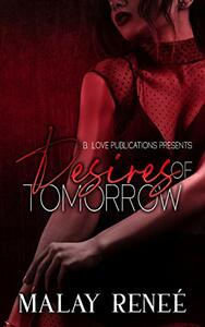 Desires of Tomorrow by Malay Reneé