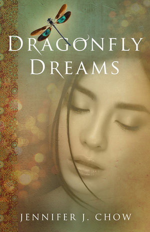 Dragonfly Dreams by Jennifer J. Chow