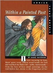 Within a Painted Past by Hazel Hutchins, Ruth Ohi