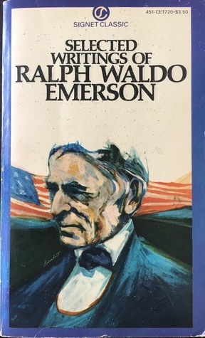 The Selected Writings of Ralph Waldo Emerson by William H. Gilman, Ralph Waldo Emerson