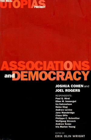 Associations and Democracy: The Real Utopias Project, Vol. 1 by Paul Q. Hirst, Joel Rogers