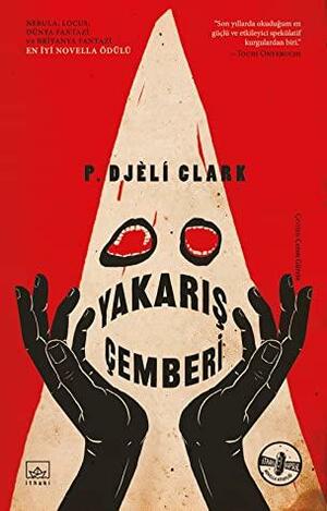 Yakarış Çemberi by P. Djèlí Clark