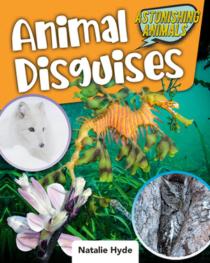 Animal Disguises by Natalie Hyde