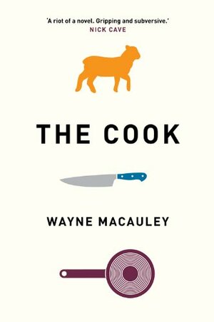 The Cook by Wayne Macauley