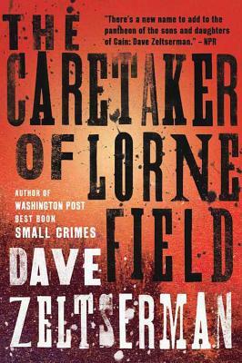 The Caretaker of Lorne Field by Dave Zeltserman