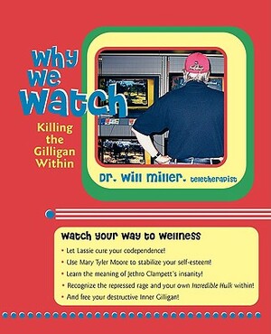 Why We Watch by Will Miller