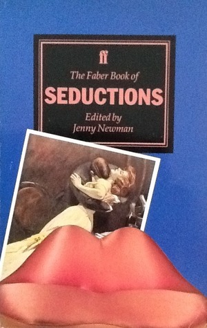 The Faber Book Of Seductions by Jenny Newman