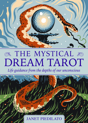 The Mystical Dream Tarot: Life Guidance from the Depths of Our Unconscious by Janet Piedilato
