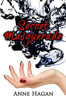 Secret Masquerade by Anne Hagan