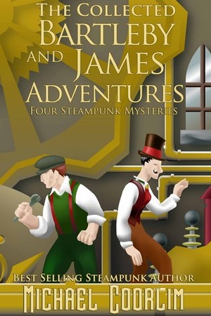 The Collected Bartleby and James Adventures by Michael Coorlim