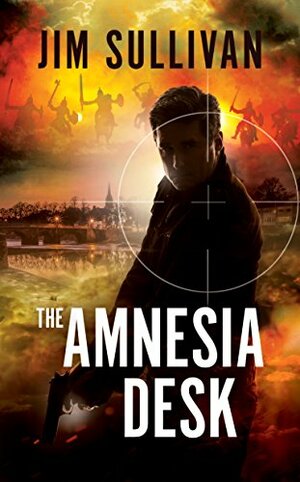 The Amnesia Desk: Fast-paced thriller by Jim Sullivan