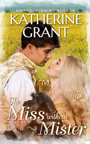 The Miss Without a Mister by Katherine Grant