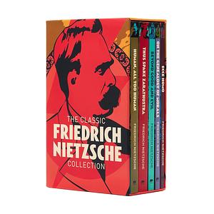 The Friedrich Nietzsche Collection by Friedrich Nietzsche