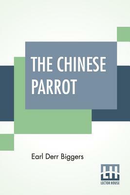 The Chinese Parrot by Earl Derr Biggers