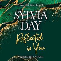 Reflected in You by Sylvia Day