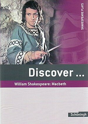 Discover...: William Shakespeare: Macbeth by Angela Stock, Rainer Gocke