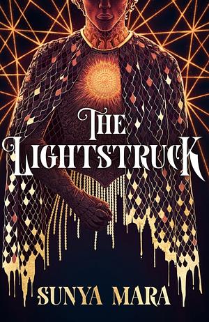 The Lightstruck by Sunya Mara