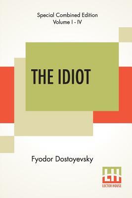 The Idiot (Complete): Translated By Eva Martin by Fyodor Dostoevsky