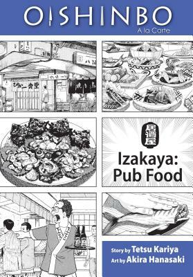 Oishinbo: Izakaya: Pub Food: a la Carte by Tetsu Kariya
