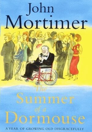 The Summer of a Dormouse by John Mortimer