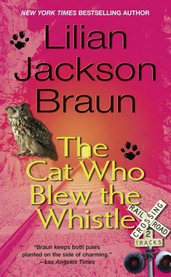 The Cat Who Blew the Whistle by Lilian Jackson Braun