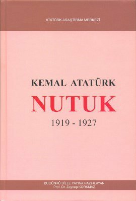 Nutuk - The Great Speech by Mustafa Kemal Ataturk by Mustafa Kemal Atatürk