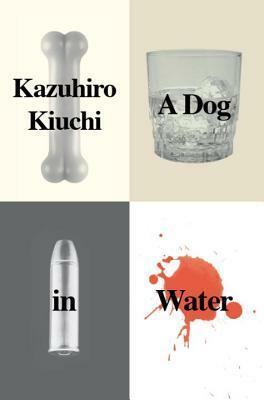 A Dog in Water by Kazuhiro Kiuchi, Maya Rosewood