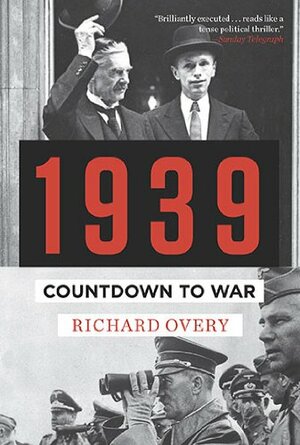 1939: Countdown to War by Richard Overy