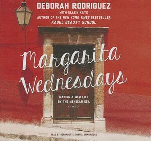 Margarita Wednesdays: Making a New Life by the Mexican Sea by Deborah Rodriguez
