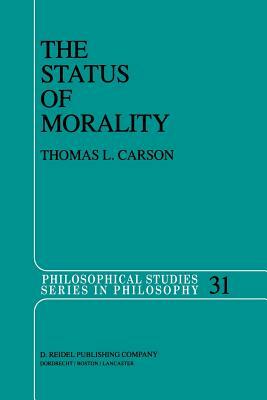 The Status of Morality by Thomas L. Carson