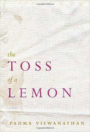 The Toss of a Lemon by Padma Viswanathan