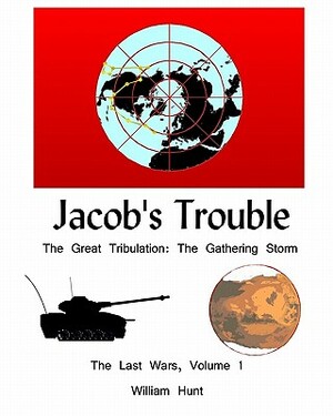 Jacob's Trouble: The Gathering Storm by William Hunt