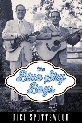 The Blue Sky Boys by Dick Spottswood