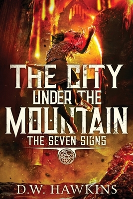 The City Under the Mountain by D.W. Hawkins