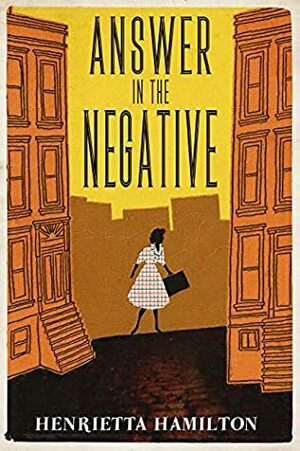 Answer in the Negative by Henrietta Hamilton