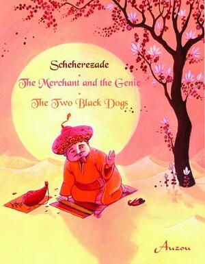 Sheherazade/The Merchant and the Genie/The Two Black Dogs by Melodie