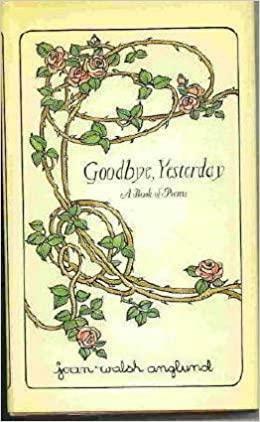 Goodbye, Yesterday: A Book of Poems by Joan Walsh Anglund